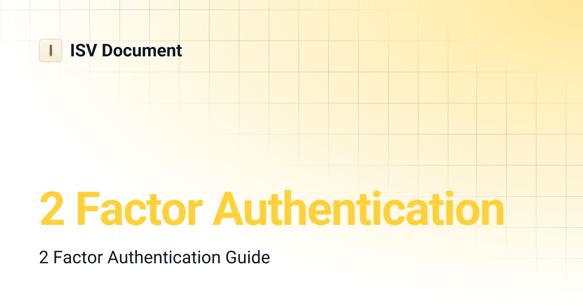 2 Factor Authentication | ISV Document